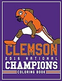 Clemson 2016 National Champions Coloring Book (Paperback)