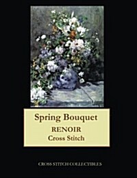 Spring Bouquet: Renoir Cross Stitch Pattern (Paperback)