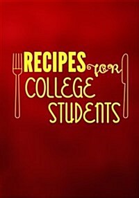 Recipes for College Students: Blank Recipe Cookbook Journal V1 (Paperback)