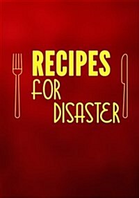 Recipes for Disaster: Blank Recipe Cookbook Journal V2 (Paperback)