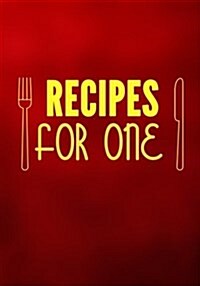 Recipes for One: Blank Recipe Cookbook Journal V1 (Paperback)