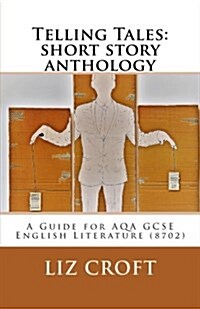 Telling Tales: Short Story Anthology: A Guide for Aqa GCSE English Literature (8702) (Paperback)