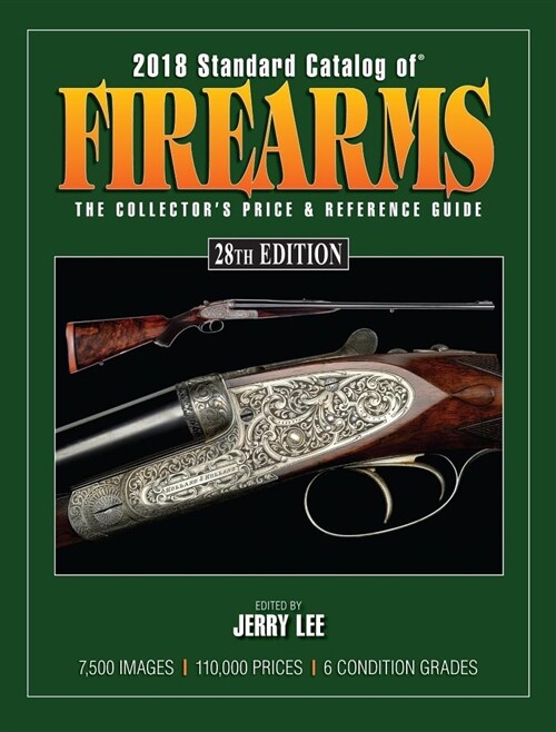 2018 Standard Catalog of Firearms: The Collectors Price & Reference Guide (Paperback, 28)