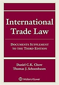 International Trade Law: Documents Supplement to the Third Edition (Paperback, 3, Third Edition)