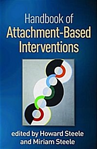 Handbook of Attachment-Based Interventions (Hardcover)