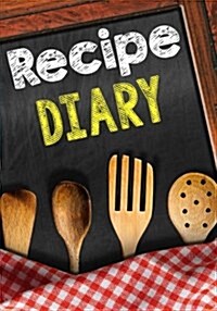 Recipe Diary: Blank Recipe Cookbook Journal V2 (Paperback)