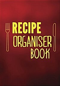 Recipe Organiser Book: Blank Recipe Cookbook Journal V1 (Paperback)