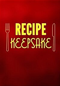 Recipe Keepsake Book: Blank Recipe Cookbook Journal V2 (Paperback)