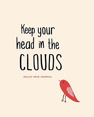 Bullet Grid Journal: Keep Your Head in the Clouds: 150 Dot-Grid Pages, 8x10 (Paperback)