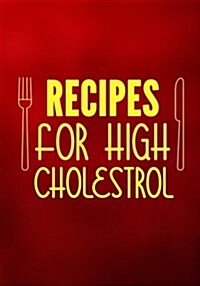 Recipes for High Cholestrol: Blank Recipe Cookbook Journal V1 (Paperback)