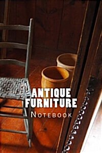 Antique Furniture: 150 Page Lined Notebook (Paperback)