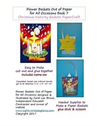 Flower Baskets Out of Paper for All Occasions Book 7: Christmas Nativity Basket Papercraft (Paperback)