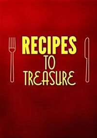 Recipes to Treasure: Blank Recipe Cookbook Journal V1 (Paperback)