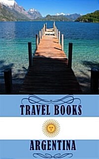 Travel Books Argentina: Blank Vacation Planner & Organizer (Paperback)