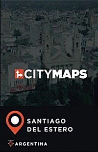 City Maps Santiago del Estero Argentina (Paperback)