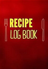 Recipe Log Book: Blank Recipe Cookbook Journal V1 (Paperback)