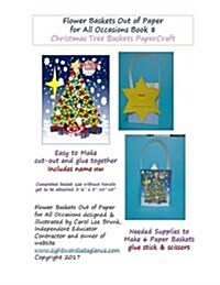 Flower Baskets Out of Paper for All Occasions Book 8: Christmas Tree Basket Papercraft (Paperback)