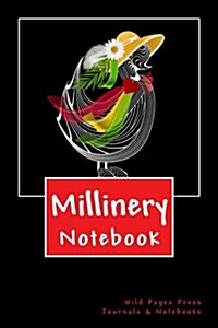 Millinery: 150 Page Lined Notebook (Paperback)
