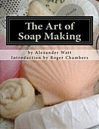 The Art of Soap Making (Paperback)