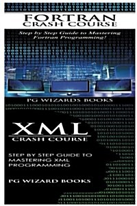 FORTRAN Crash Course + XML Crash Course (Paperback)