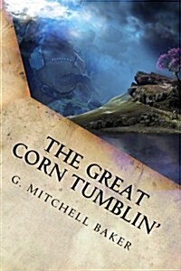 The Great Corn Tumblin (Paperback)