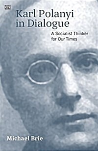 Karl Polanyi in Dialogue (Paperback)