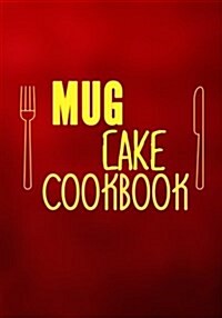 Mug Cake Cookbook: Blank Recipe Cookbook Journal V2 (Paperback)