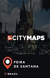 City Maps Feira de Santana Brazil (Paperback)