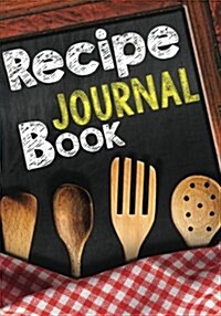 Recipe Journal Book: Blank Recipe Cookbook Journal V2 (Paperback)