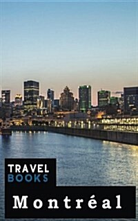 Travel Books Montreal: Blank Vacation Planner & Organizer (Paperback)