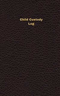 Child Custody Log (Logbook, Journal - 96 Pages, 5 X 8 Inches): Child Custody Logbook (Deep Wine Cover, Small) (Paperback)