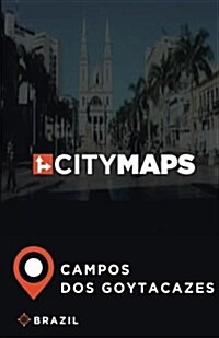 City Maps Campos DOS Goytacazes Brazil (Paperback)