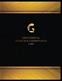 Educational Resource Coordinator Log (Log Book, Journal - 125 Pgs, 8.5 X 11 Inch: Educational Resource Coordinator Logbook (Black Cover, X-Large) (Paperback)