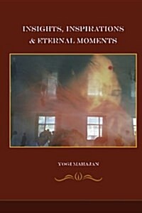 Insights, Inspirations, Eternal Moments (Paperback)