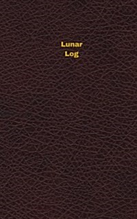 Lunar Log (Logbook, Journal - 96 Pages, 5 X 8 Inches): Lunar Logbook (Deep Wine Cover, Small) (Paperback)