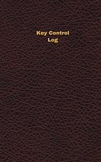 Key Control Log (Logbook, Journal - 96 Pages, 5 X 8 Inches): Key Control Logbook (Deep Wine Cover, Small) (Paperback)
