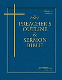 The Preachers Outline & Sermon Bible - Vol. 18: Psalms 1 - 41: King James Version (Paperback)