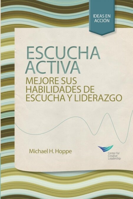 Active Listening: Improve Your Ability to Listen and Lead, First Edition (Spanish for Spain) (Paperback)