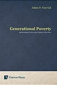 Generational Poverty: An Economic Look at the Culture of the Poor (Paperback)