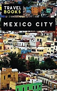 Travel Books Mexico City: Blank Trip Planner & Organizer (Paperback)