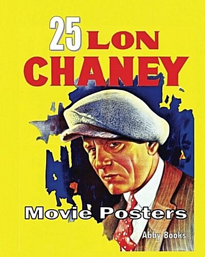 25 Lon Chaney Movie Posters (Paperback)