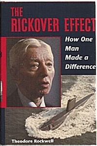 The Rickover Effect: How One Man Made a Difference (Hardcover)