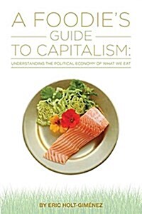 A Foodies Guide to Capitalism (Paperback)