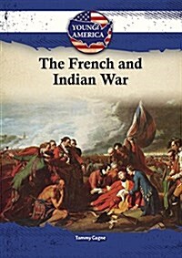 The French & Indian War (Library Binding)