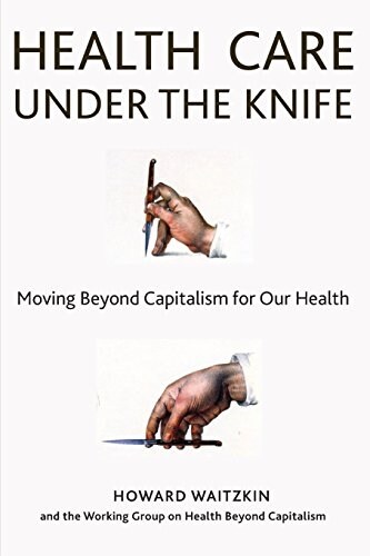 [중고] Health Care Under the Knife: Moving Beyond Capitalism for Our Health (Paperback)