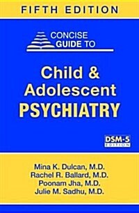 Concise Guide to Child and Adolescent Psychiatry (Paperback, 5)