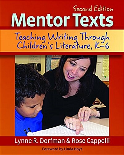 Mentor Texts: Teaching Writing Through Childrens Literature, K-6 (Paperback)