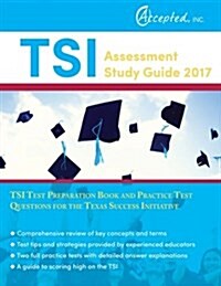 Tsi Assessment Study Guide 2017: Tsi Test Preparation Book and Practice Test Questions for the Texas Success Initiative (Paperback)