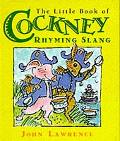 The Little Book of Cockney Rhyming Slang (Novelty, Revised)