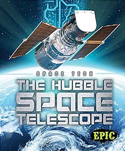 The Hubble Space Telescope (Library Binding)